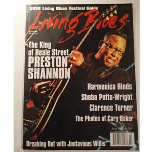 Living Blues Magazine Issue 242 April 2016 Preston Shannon Festival Guide